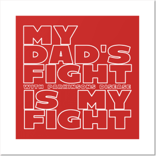 My Dads Fight with Parkinsons Disease is My Fight Posters and Art